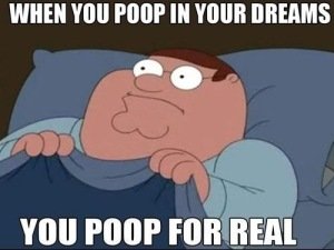 That Awkward Moment When You Poop In Your Dreams